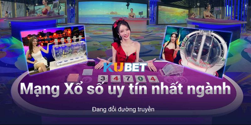 Xổ số Kubet77 tự hào uy tín nhất ngành