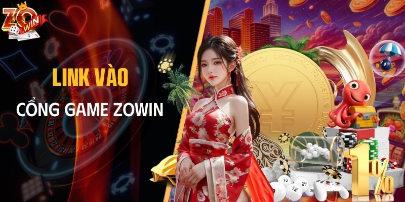 Cung cấp link vào Zowin chính thức