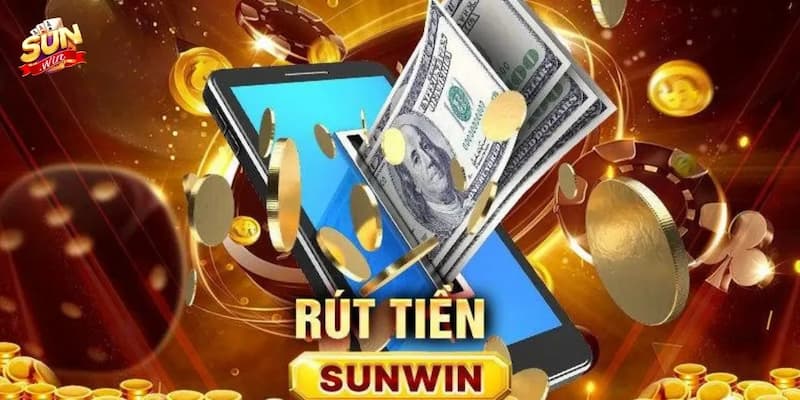 Điều kiện cần trước khi thao tác rút tiền Sunwin