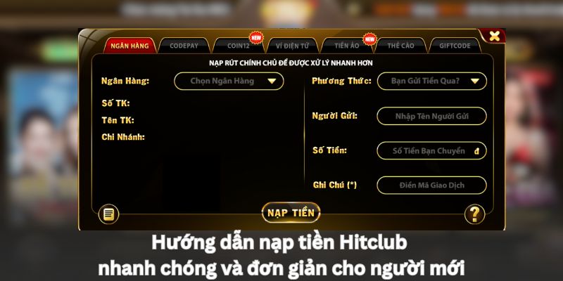 Hướng dẫn nạp tiền Hitclub nhanh chóng và đơn giản cho người mới