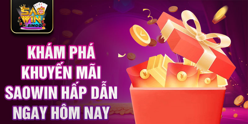 Khám phá khuyến mãi Saowin hấp dẫn ngay hôm nay