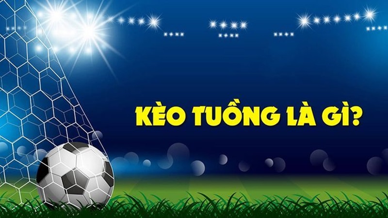 Kèo tuồng là một loại kèo trong cá cược bóng đá