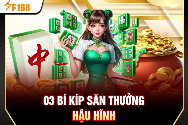 03 bí kíp săn thưởng hậu hĩnh