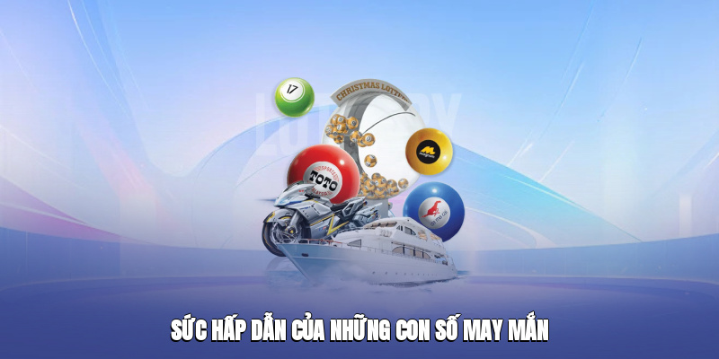 Sức hấp dẫn của những con số may mắn