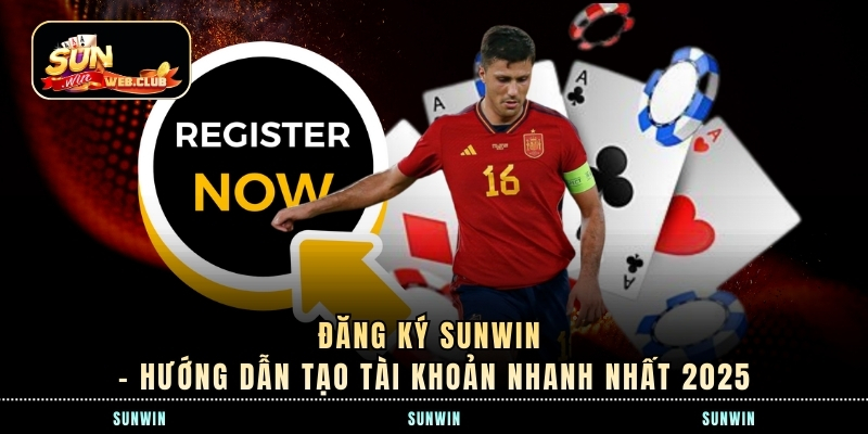 Lý do hội viên mới nên chọn đăng ký SUNWIN