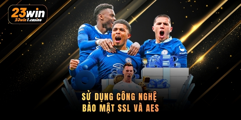 Sử dụng công nghệ bảo mật SSL và AES