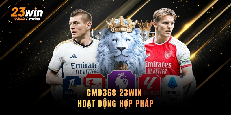 CMD368 23WIN hoạt động hợp pháp